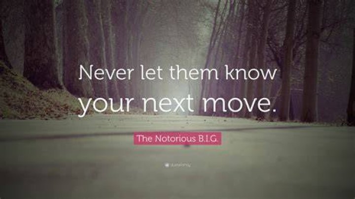 Never Let Them Know Your Next Move Know Your Meme